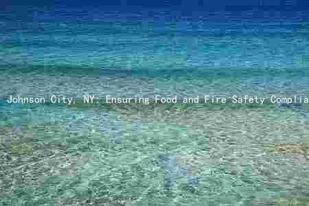 Johnson City, NY: Ensuring Food and Fire Safety Compliance: A Comprehensive Guide