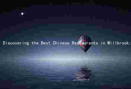 Discovering the Best Chinese Restaurants in Millbrook: A Culinary Journey Through Time and Flavors