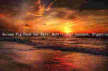 Guinea Pig Food for Rats: Nutritional Content, Digestion, Health Risks, Alternative Sources, and Ethical Considerations