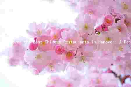Discover the Best Chinese Restaurants in Hanover: A Decade of Evolution and Cultural Significance