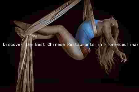 Discover the Best Chinese Restaurants in Florenceulinary Journey Innovation