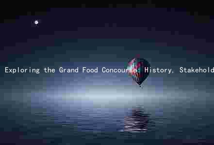 Exploring the Grand Food Concourse: History, Stakeholders, Plans, Challenges, and Impact