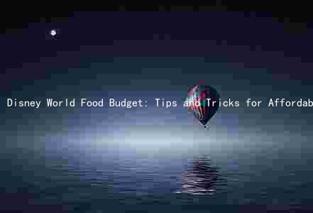 Disney World Food Budget: Tips and Tricks for Affordable Meals