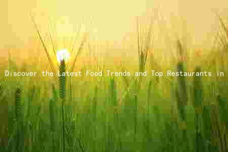 Discover the Latest Food Trends and Top Restaurants in Bartlesville: A Comprehensive Guide