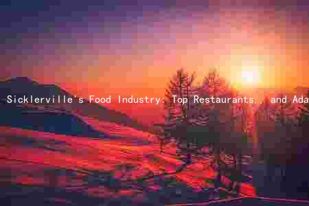 Sicklerville's Food Industry: Top Restaurants,, and Adapting to Change