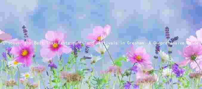 Discover the Best Thai Restaurants and Festivals in Gresham: A Comprehensive Guide