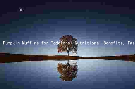 Pumpkin Muffins for Toddlers: Nutritional Benefits, Taste, Texture, Recipes, Allergens, and Customization