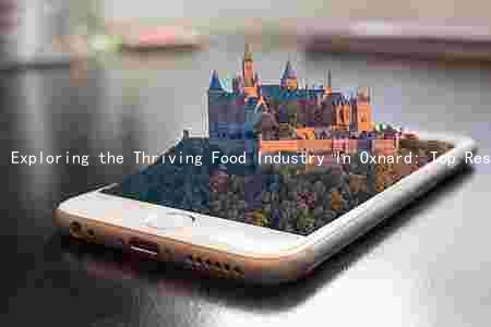 Exploring the Thriving Food Industry in Oxnard: Top Restaurants, Innovations, Challenges, and Community Support