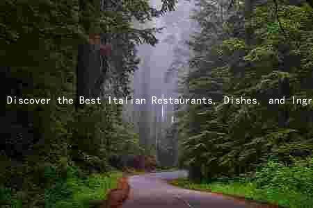Discover the Best Italian Restaurants, Dishes, and Ingredients in Santa Rosa