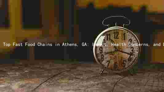 Top Fast Food Chains in Athens, GA: Impact, Health Concerns, and Local Initiatives Amid Pandemic