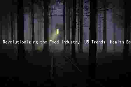 Revolutionizing the Food Industry: U5 Trends, Health Benefits, Challenges, and Impacts